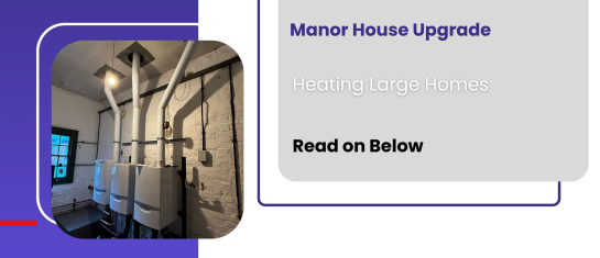 Gasway heating project manor house upgrade cover