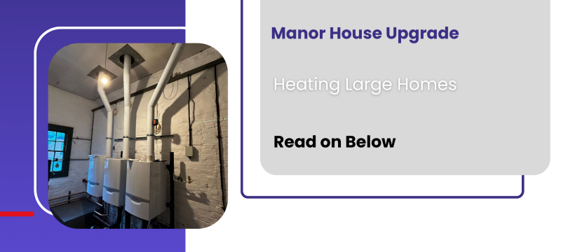 Gasway heating project manor house upgrade cover